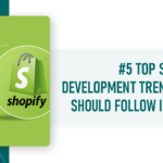 Shopify Development Trends