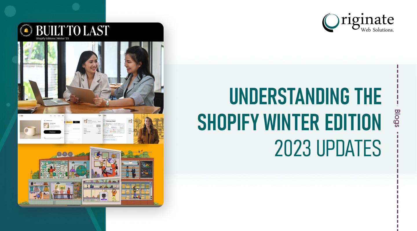 Understanding The Shopify Winter Edition 2023 Updates